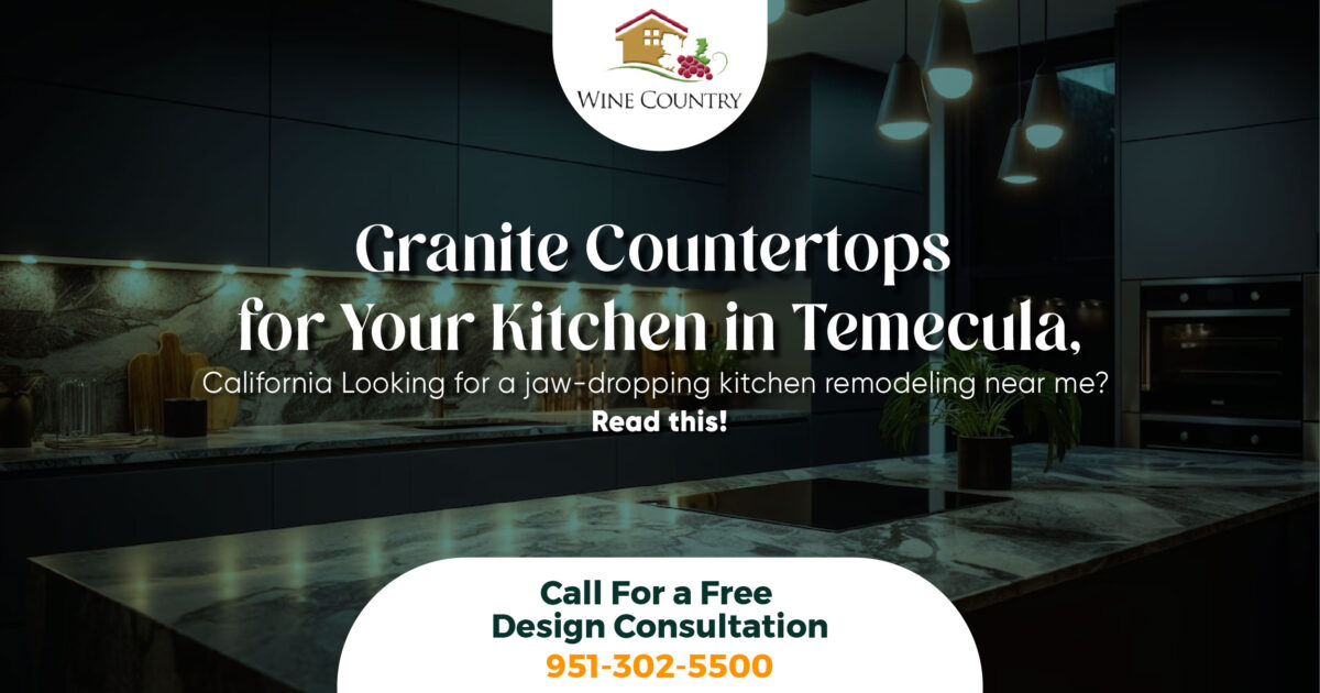 Temecula Kitchen Remodeling | Granite Countertops